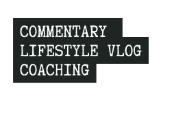 COMMENTARY LIFESTYLE VLOG COACHING